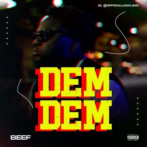 Music : Beef – Dem Dem