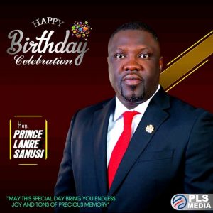 Prince Lanre Sanusi, APC Aspirant, House Of Representatives Amuwo Odofin LG Celebrates Birthday