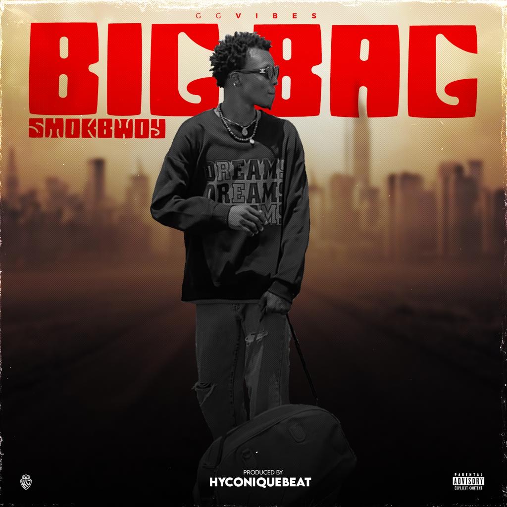 Music : Smokbwoy – Big Bag