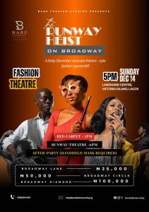 Bare Fashion Evening Presents “The Runway Heist on Broadway” A Detty December Theatre-Style Fashion Spectacle