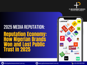 Reputation Is the New Currency: The Nigerian Brands That Defined 2025
