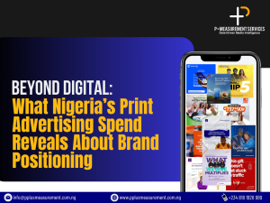 What Nigeria’s Print Advertising Spend Reveals About Brand Positioning