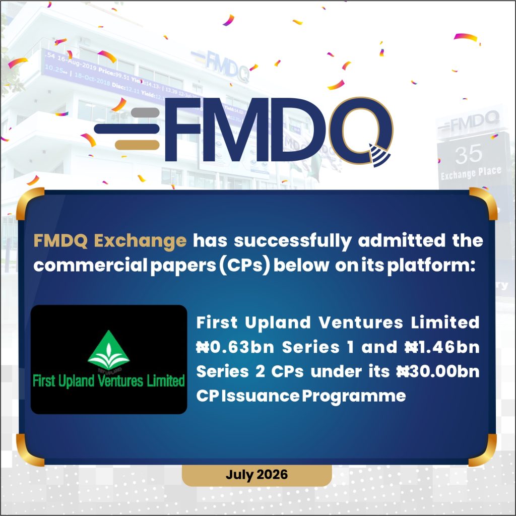 Deepening Agribusiness Financing: First Upland Ventures Limited Quotes ₦2.09 Billion Commercial Paper on FMDQ Exchange