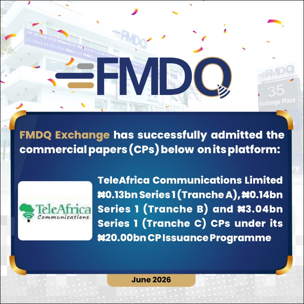 Powering Nigeria’s Telecoms Backbone: FMDQ Exchange Approves Quotation of TeleAfrica Communications Limited’s ₦3.31 Billion Commercial Paper on its Platform