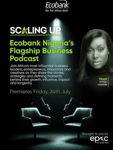Ecobank Nigeria Launches Scaling Up!!! Podcast to Champion African Entrepreneurship and Business Growth