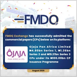 FMDQ Exchange Approves Quotation of Ojaja Pan Africa Limited’s ₦25.53 Billion Commercial Papers