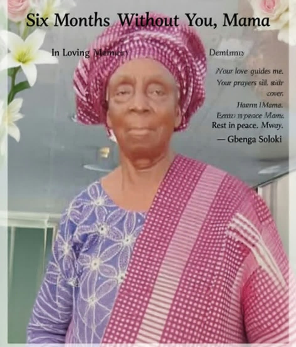 GBENGA SOLOKI, EXECUTIVE DIRECTOR CAIDOV, REMEMBERS MOTHER SIX MONTHS AFTER HER DEMISE