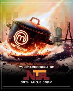 MasterChef Nigeria Comes to NTA Network, Bringing Feast of Flavours to More Homes Across the Country